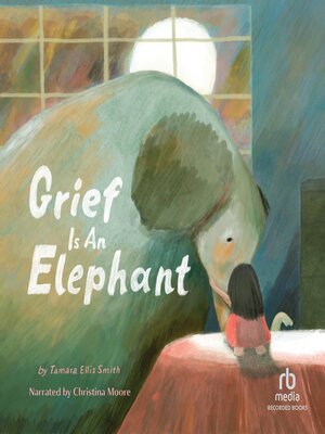 cover image of Grief Is an Elephant